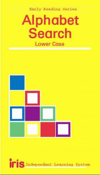 Iris: Early Reading Series Year 1 - Alphabet Search Lower Case Iris: Early Reading Series Year 1 - Alphabet Search Lower Case