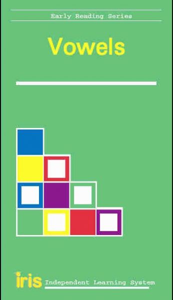 Iris: Early Reading Series - Vowels Iris: Early Reading Series - Vowels