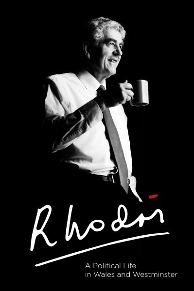 Rhodri - A Political Life in Wales and Westminster