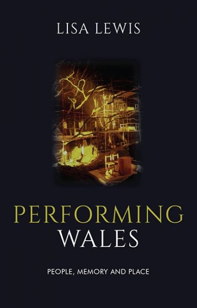 Performing Wales - People, Memory and Place