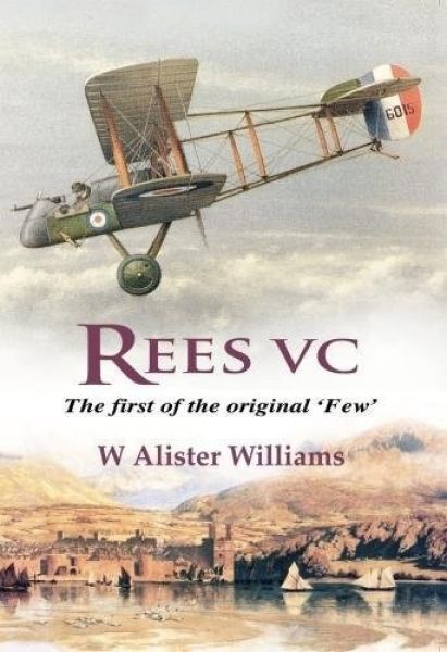 Rees Vc First of the Original 'Few', The