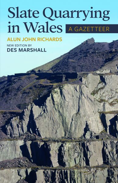 Slate Quarrying in Wales: A Gazetteer Slate Quarrying in Wales: A Gazetteer