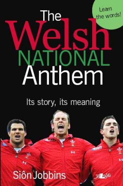Welsh National Anthem, The - Its Story, Its Meaning Welsh National Anthem, The - Its Story, Its Meaning