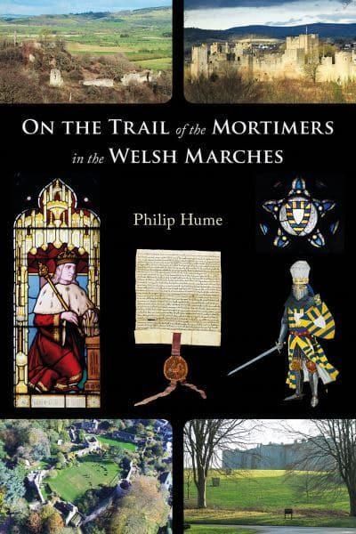 On the Trail of the Mortimers in the Welsh Marches