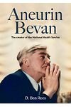 Aneurin Bevan - The Creator of the National Health Service