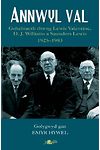 Annwyl Val - Gohebiaeth Rhwng Lewis Valentine, D.J. Williams a Saunders Lewis, 1925 - 1983