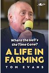 Where the Hell's the Time Gone? A Life in Farming