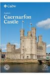Guide to Caernarfon Castle, A - World Heritage Site
