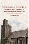 Theology of Griffith Jones and Religious Thought in Eighteenth Century Wales, The
