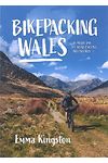 Bikepacking Wales: 18 Multi-Day Off-Road Cycling Adventures
