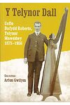 Y Telynor Dall - Cofio Dafydd Roberts, Telynor Mawddwy 1875-1956